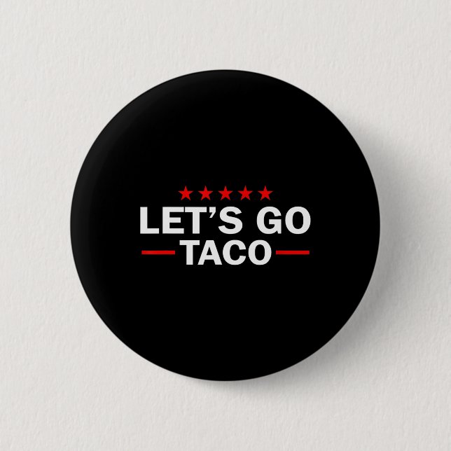 Auf geht's Taco Lustiger Trump kneift immer 35  Button (Vorderseite)