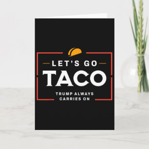 Auf geht's Taco Pro Donald Trump Lustig Karte