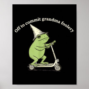 Auf geht's, um Oma zu narren Lustiger Frosch-Meme Poster