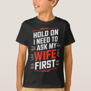 Auf I Halte Brauche Fragen Ehefrau Ehemänner T-Shirt