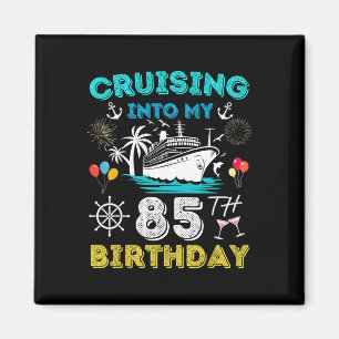 Auf in meine 85. Geburtstags-Kreuzfahrt 85 Jahre a Magnet
