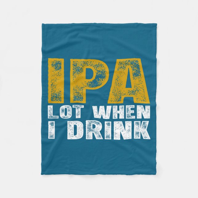 Auf IPA-Partys, wenn man Bier trinkt Fleecedecke (Vorderseite)