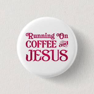 Auf Kaffee und Jesus laufen Button