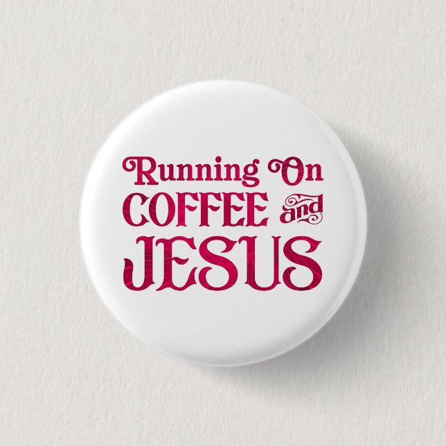 Auf Kaffee und Jesus laufen Button (Vorderseite)