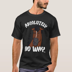 Auf keinen Fall mürrisches braunes Pferd mit Bless T-Shirt