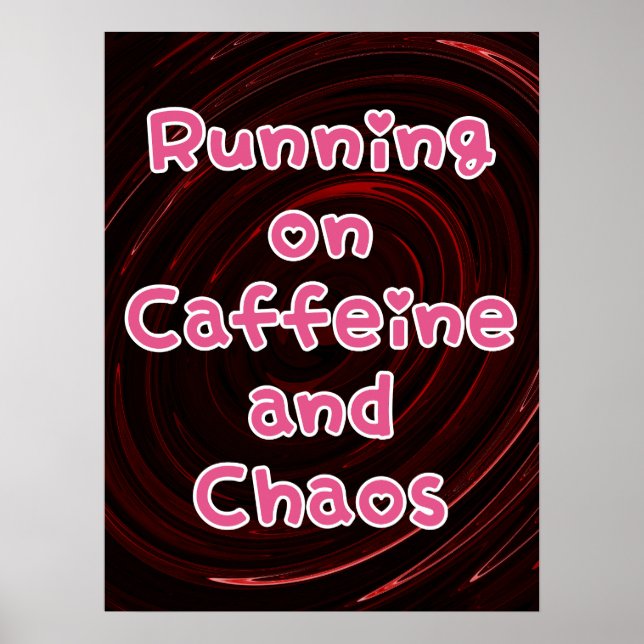 Auf Koffein und Chaos laufen Poster (Vorne)