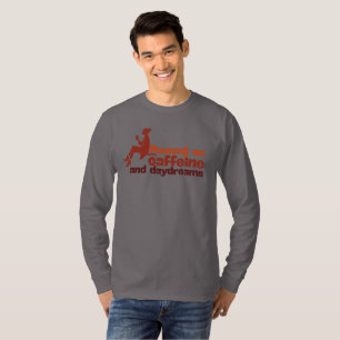 Auf Koffein und Drydreams laufen T-Shirt