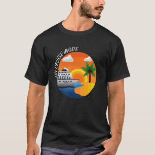 Auf Kreuzfahrt-Modus, Kreuzfahrt-Modus Ein, Kreuzf T-Shirt