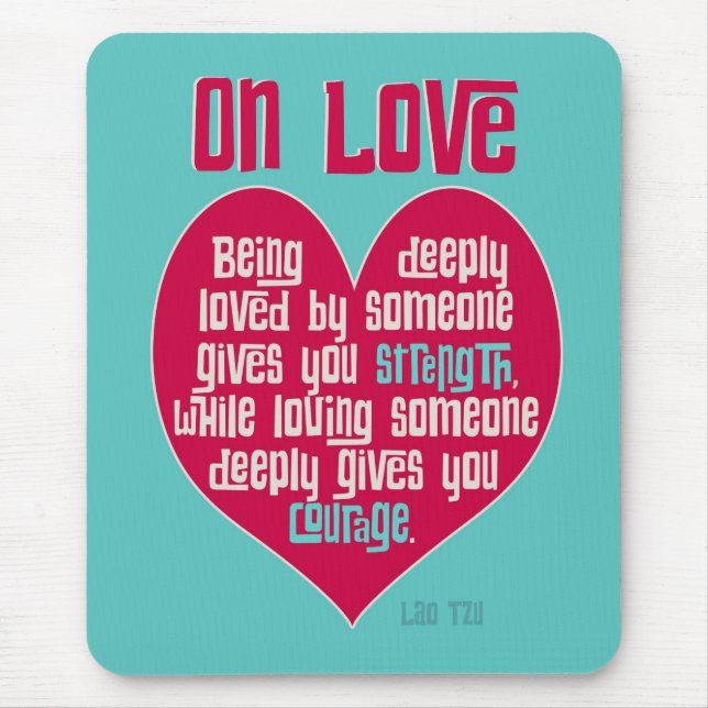 Auf Liebe. Zitat von Lao Tzu Mousepad (Vorne)