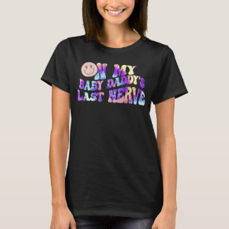 Auf meinem Baby Daddy's Last Nerve on back 2 T-Shirt
