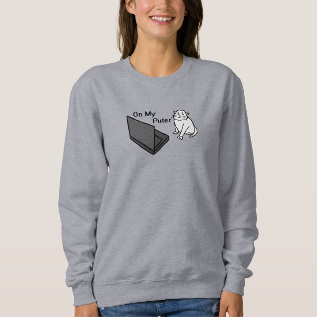 Auf meinem lustigen Computer Weiße Katzen-Meme Sweatshirt (Vorderseite)