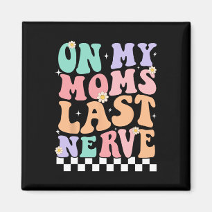 Auf meinen Mamas letzter Nervenkitzel für Kinder Magnet