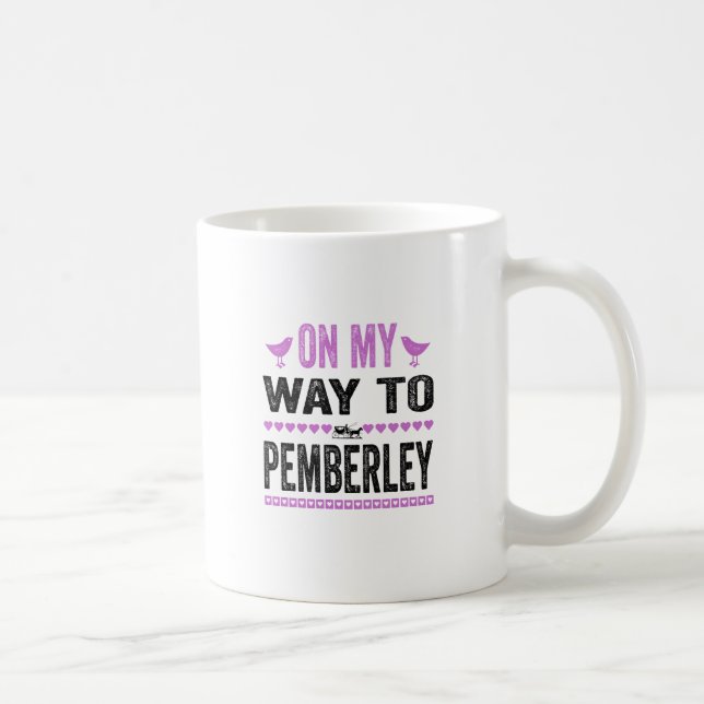 Auf meiner Weise zu Pemberley Tasse (Rechts)