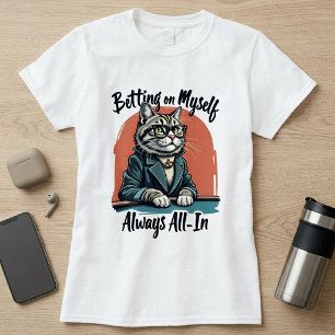 Auf mich setzen - Motivierende skurrile Katze T-Shirt