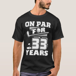 Auf Par für 33 Jahre Golf Player Golfer 33. Geburt T-Shirt