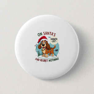 Auf Santas Weihnachts-Naughty-Liste Nichts bereuen Button