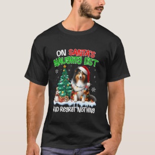 Auf Santas Xmas Naughty List Bedret Nothing Shetla T-Shirt
