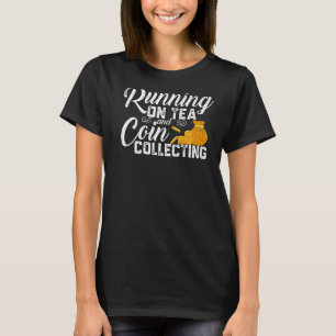 Auf Teemünzen laufen, um Münzsammler zu sammeln T-Shirt