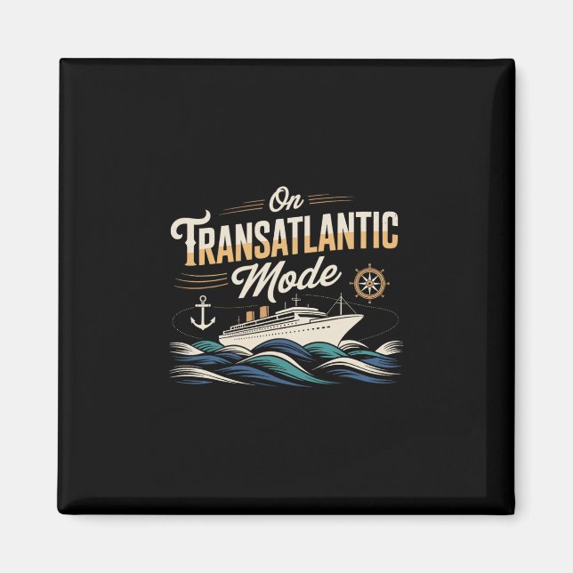 Auf Transatlantik-Modus-Shirt Transatlantik-Shirts Magnet (Vorne)