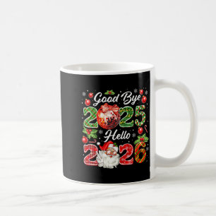 Auf Wiedersehen 2025 Hallo 2026 Frohe Weihnachten Kaffeetasse