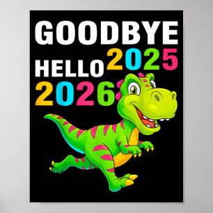 Auf Wiedersehen 2025 Hallo 2026 T Rex Frohes Neues Poster