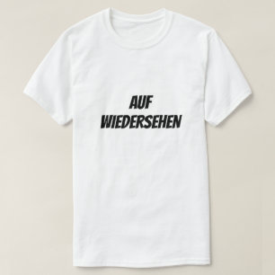 Auf Wiedersehen   Auf Wiedersehen T-Shirt
