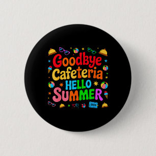 Auf Wiedersehen Cafeteria Hallo Sommer Lunch Lady Button