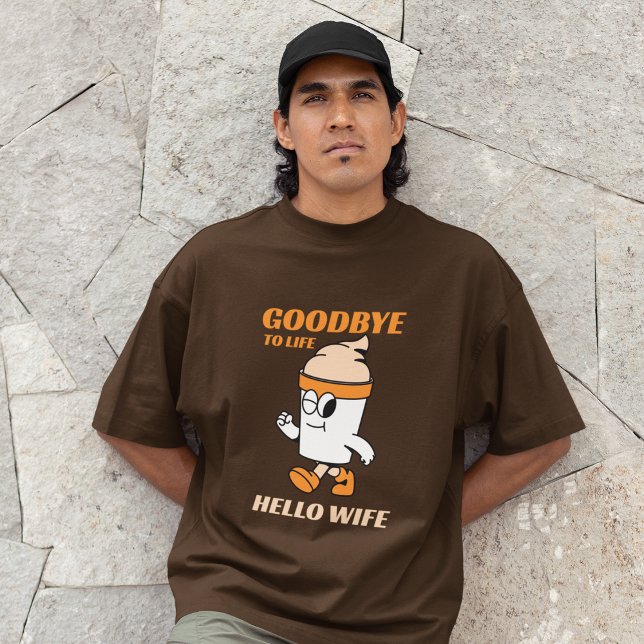 Auf Wiedersehen im Leben Hallo Ehefrau T-Shirt (Von Creator hochgeladen)