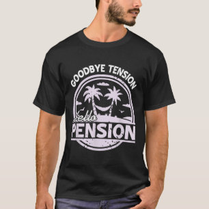 Auf Wiedersehen Spannung Hallo Pension Relax Zeit T-Shirt