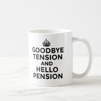 AUF WIEDERSEHEN SPANNUNG UND HALLO PENSIONS-TASSE TASSE
