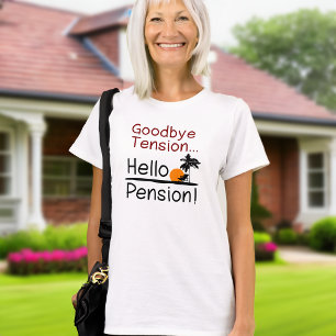 Auf Wiedersehen Tension, Hallo Pension Funny Retir T-Shirt