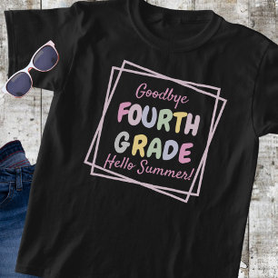 "Auf Wiedersehen Vierter Klasse, Hallo Sommer" Kin T-Shirt