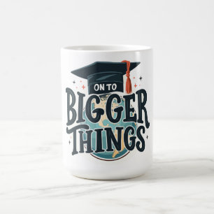 Auf zu Größerem Abschluss Kaffeetasse