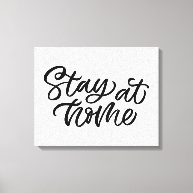 Auf Zuhause bleibe | EXTRAVAGANTER SCHRIFTART Leinwanddruck (Vorderseite)