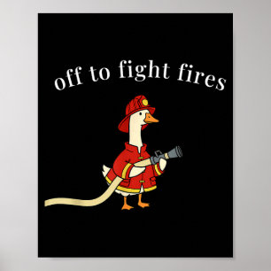 Auf zum Feuerlöschen Feuerwehrgans zuerst Poster