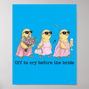 Auf zum Weinen vor der Braut Lustige Hochzeit Henn Poster