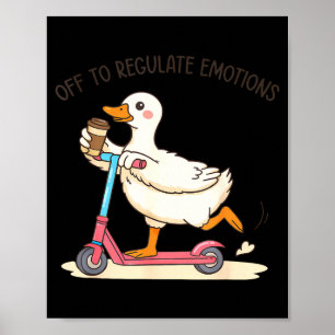 Auf zur Regulierung der Emotionen Gans lustige psy Poster