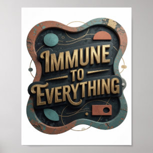 Auffallendes Gold IMMUN GEGEN ALLES 3D-Textkunst Poster