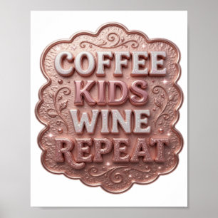 Auffallendes Pink COFFEE KIDS WINE REPEAT Design Poster