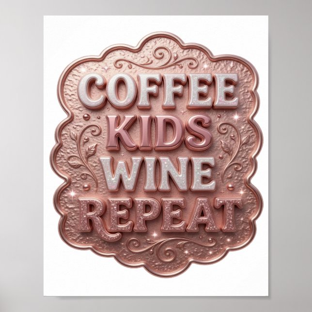 Auffallendes Pink COFFEE KIDS WINE REPEAT Design Poster (Vorne)