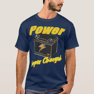 Aufgeladener POWER nach max T-Shirt