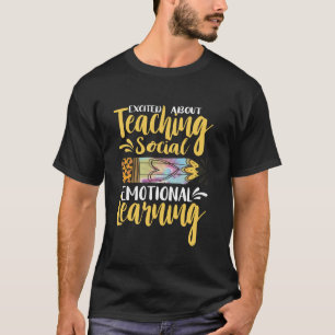 Aufgeregt über das Unterrichten von SEL-Tag Sozial T-Shirt
