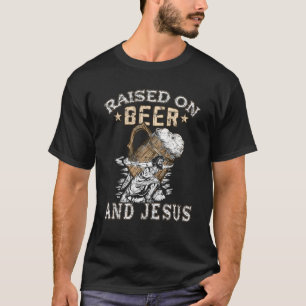 Aufgewachsen auf Bier und Jesus Jesus tragen Bier T-Shirt