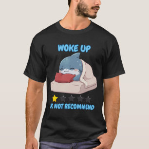 Aufgewacht Nicht Empfehlenswert Chibi-Hai T-Shirt