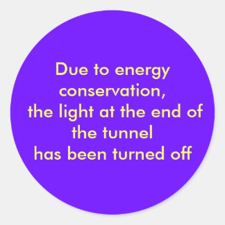 Aufgrund der Energieeinsparung, das Licht am.. Runder Aufkleber