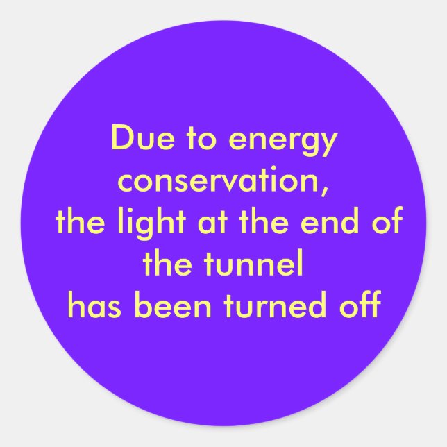 Aufgrund der Energieeinsparung, das Licht am.. Runder Aufkleber (Vorderseite)