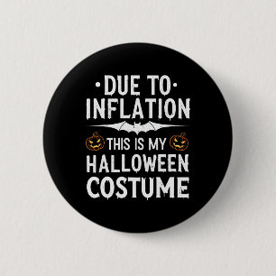 Aufgrund der Inflation ist das mein Halloween-Kost Button