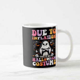 Aufgrund der Inflation ist das mein Halloween-Kost Kaffeetasse