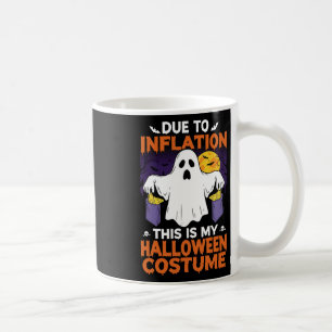 Aufgrund der Inflation ist das mein Halloween-Kost Kaffeetasse