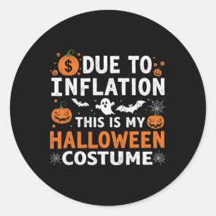 Aufgrund der Inflation ist das mein Halloween-Kost Runder Aufkleber